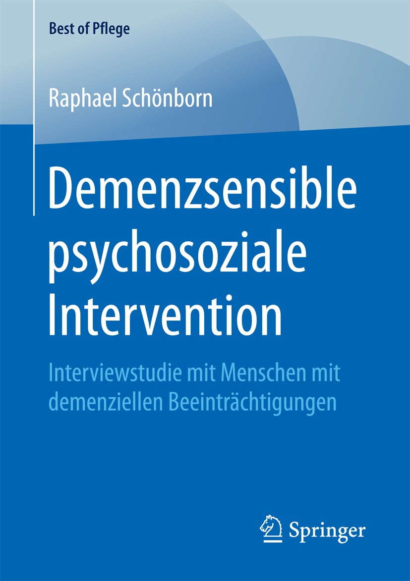 Titlebook: Demenzsensible psychosoziale Intervention; Interviewstudie mit Raphael Schönborn Book 2018 Der/die Herausgeber bzw. der/die Autor(en), exk Titlebook: Demenzsensible psychosoziale Intervention; Interviewstudie mit Raphael Schönborn Book 2018 Der/die Herausgeber bzw. der/die Autor(en), exk