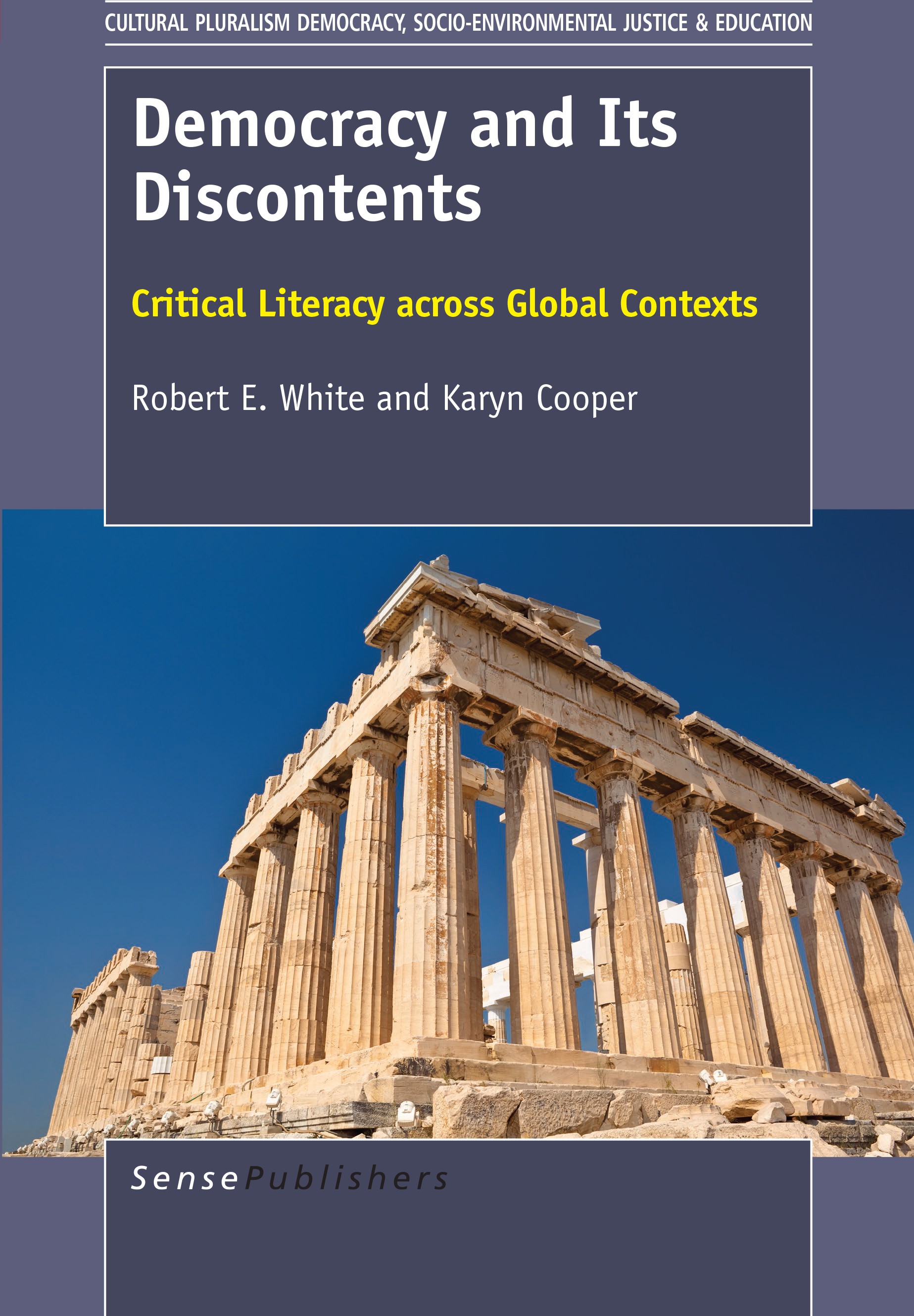 Titlebook: Democracy and Its Discontents; Critical Literacy ac Robert E. White,Karyn Cooper Book 2015 The Editor(s) (if applicable) and The Author(s), Titlebook: Democracy and Its Discontents; Critical Literacy ac Robert E. White,Karyn Cooper Book 2015 The Editor(s) (if applicable) and The Author(s),