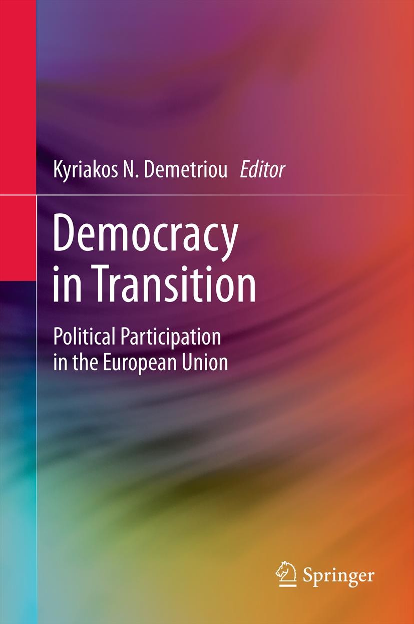 Titlebook: Democracy in Transition; Political Participat Kyriakos N. Demetriou Book 2013 Springer-Verlag Berlin Heidelberg 2013 Democracy.E-Democracy. Titlebook: Democracy in Transition; Political Participat Kyriakos N. Demetriou Book 2013 Springer-Verlag Berlin Heidelberg 2013 Democracy.E-Democracy.
