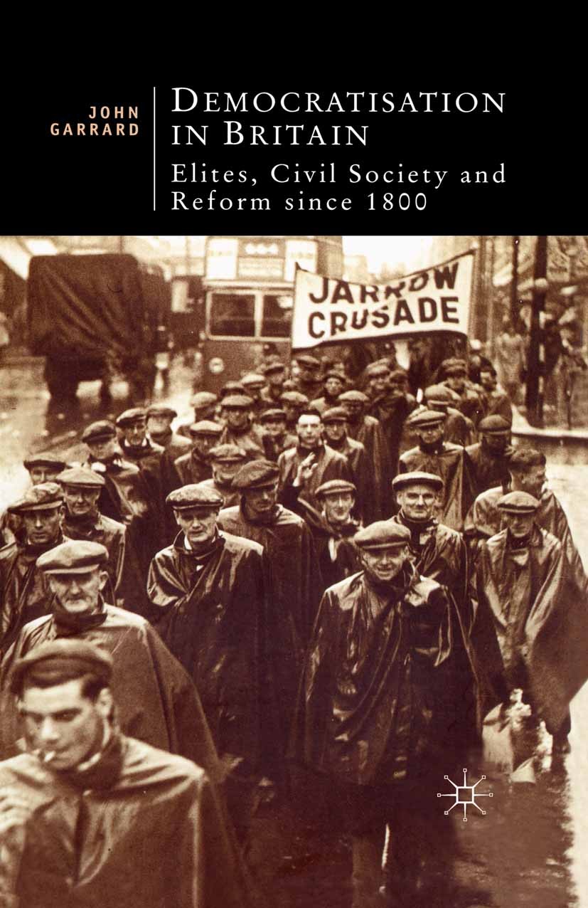 Titlebook: Democratisation in Britain; Elites, Civil Societ John Garrard Textbook 2002Latest edition The Editor(s) (if applicable) and The Author(s) 2 Titlebook: Democratisation in Britain; Elites, Civil Societ John Garrard Textbook 2002Latest edition The Editor(s) (if applicable) and The Author(s) 2