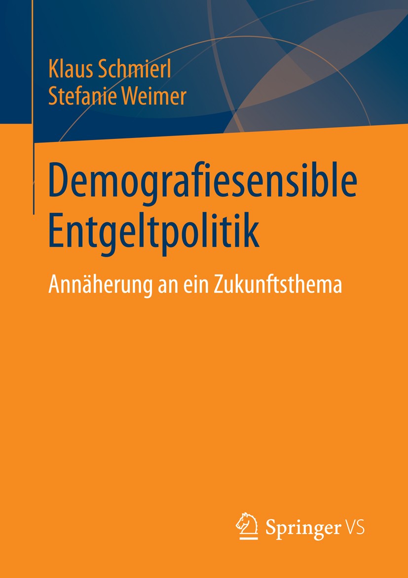 Titlebook: Demografiesensible Entgeltpolitik; Annäherung an ein Zu Klaus Schmierl,Stefanie Weimer Book 2014 Springer Fachmedien Wiesbaden 2014 Alterns Titlebook: Demografiesensible Entgeltpolitik; Annäherung an ein Zu Klaus Schmierl,Stefanie Weimer Book 2014 Springer Fachmedien Wiesbaden 2014 Alterns