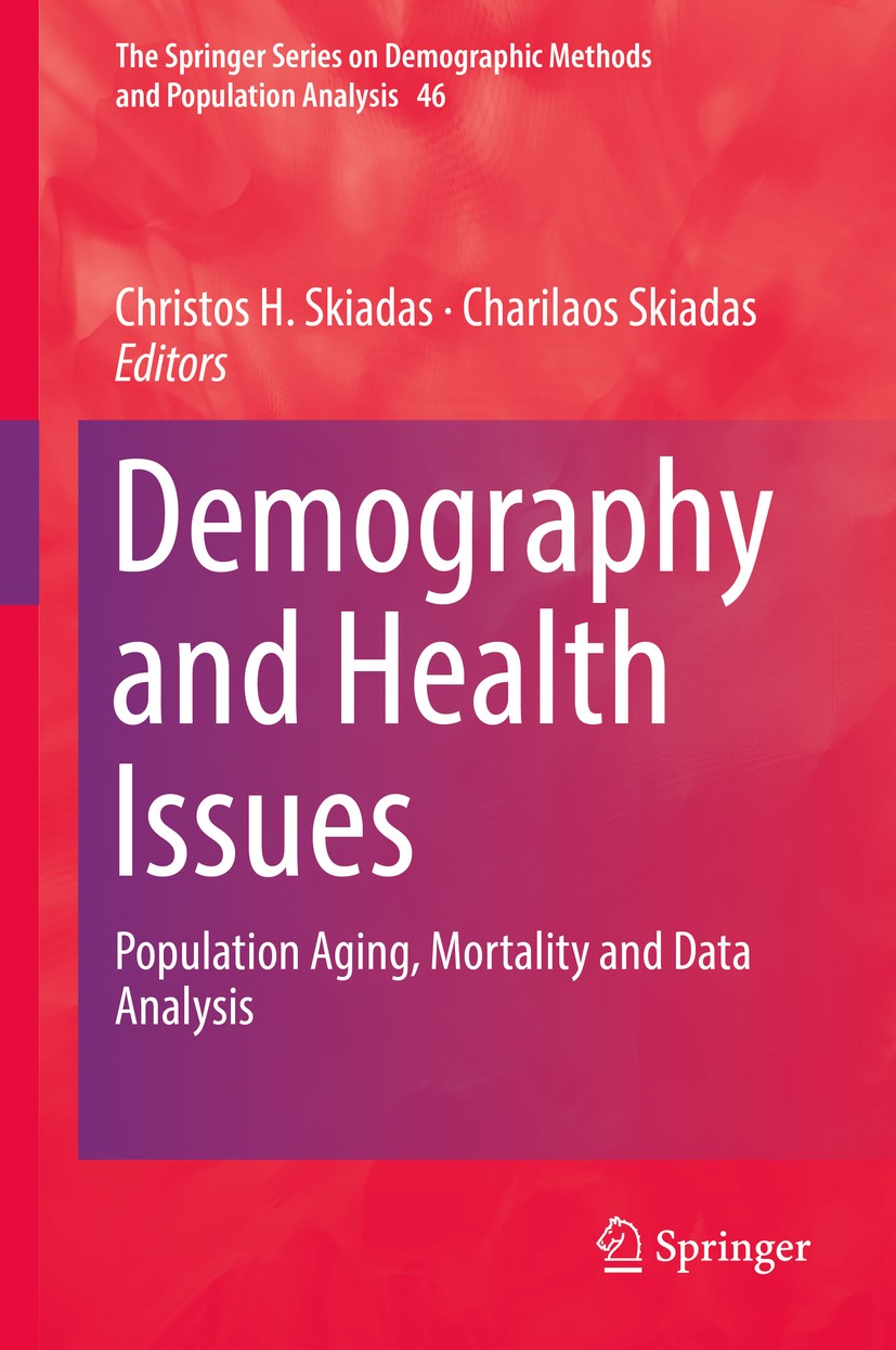 Titlebook: Demography and Health Issues; Population Aging, Mo Christos H. Skiadas,Charilaos Skiadas Book 2018 Springer International Publishing AG, pa Titlebook: Demography and Health Issues; Population Aging, Mo Christos H. Skiadas,Charilaos Skiadas Book 2018 Springer International Publishing AG, pa