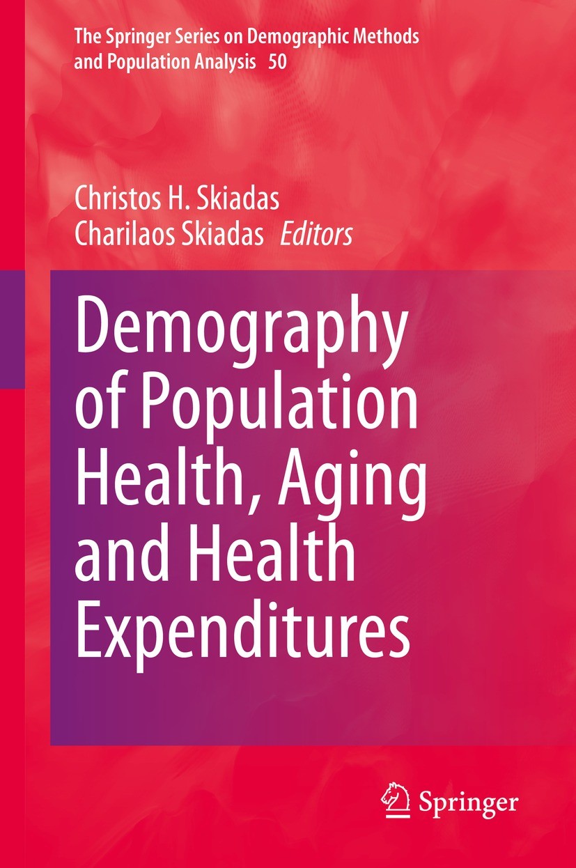 Titlebook: Demography of Population Health, Aging and Health Expenditures; Christos H. Skiadas,Charilaos Skiadas Book 2020 Springer Nature Switzerlan Titlebook: Demography of Population Health, Aging and Health Expenditures; Christos H. Skiadas,Charilaos Skiadas Book 2020 Springer Nature Switzerlan