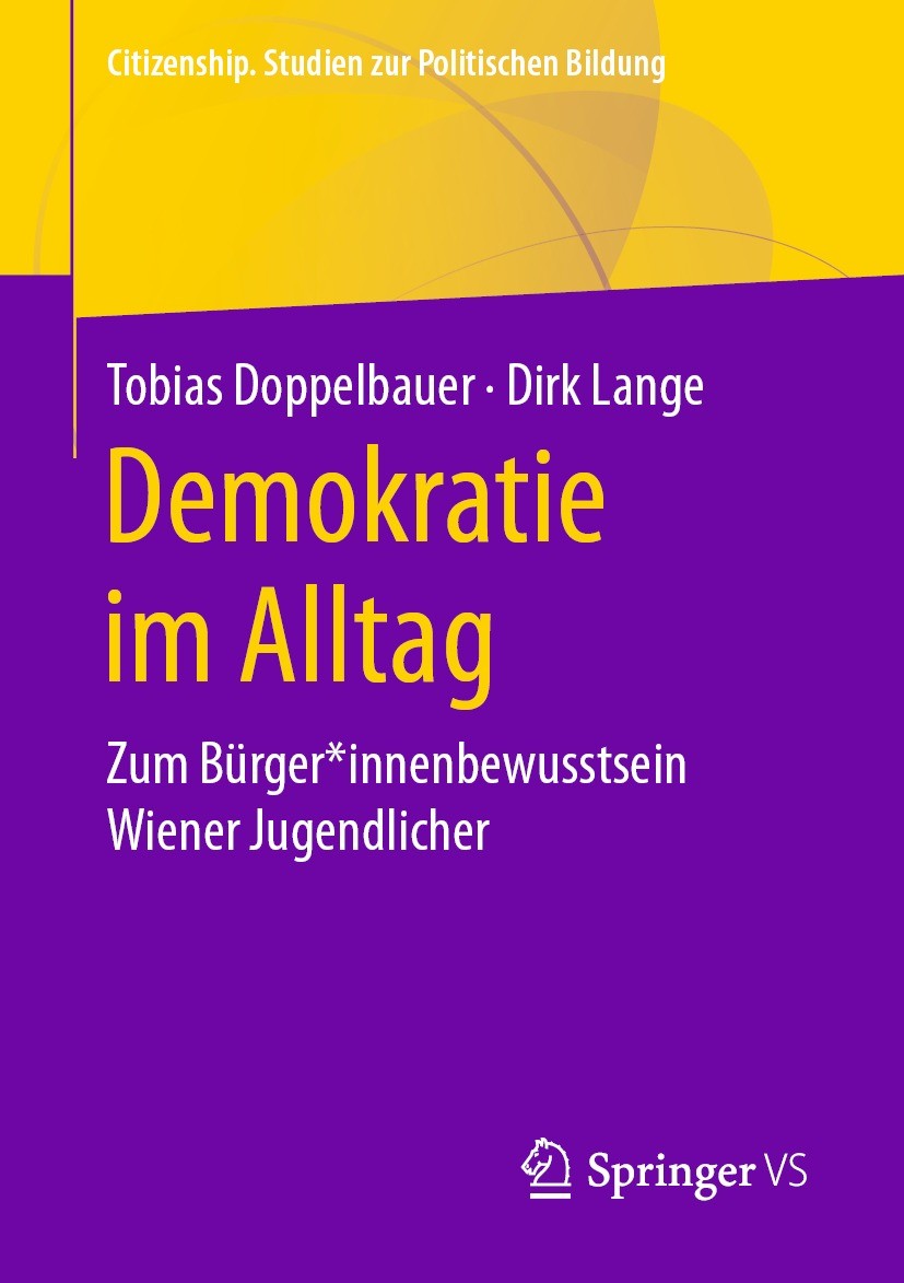 Titlebook: Demokratie im Alltag; Zum Bürger*innenbewu Tobias Doppelbauer,Dirk Lange Book 2021 Der/die Herausgeber bzw. der/die Autor(en), exklusiv liz Titlebook: Demokratie im Alltag; Zum Bürger*innenbewu Tobias Doppelbauer,Dirk Lange Book 2021 Der/die Herausgeber bzw. der/die Autor(en), exklusiv liz
