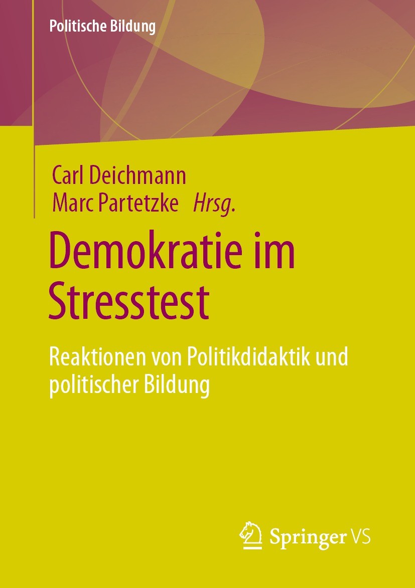 Titlebook: Demokratie im Stresstest; Reaktionen von Polit Carl Deichmann,Marc Partetzke Book 2021 Der/die Herausgeber bzw. der/die Autor(en), exklusiv Titlebook: Demokratie im Stresstest; Reaktionen von Polit Carl Deichmann,Marc Partetzke Book 2021 Der/die Herausgeber bzw. der/die Autor(en), exklusiv