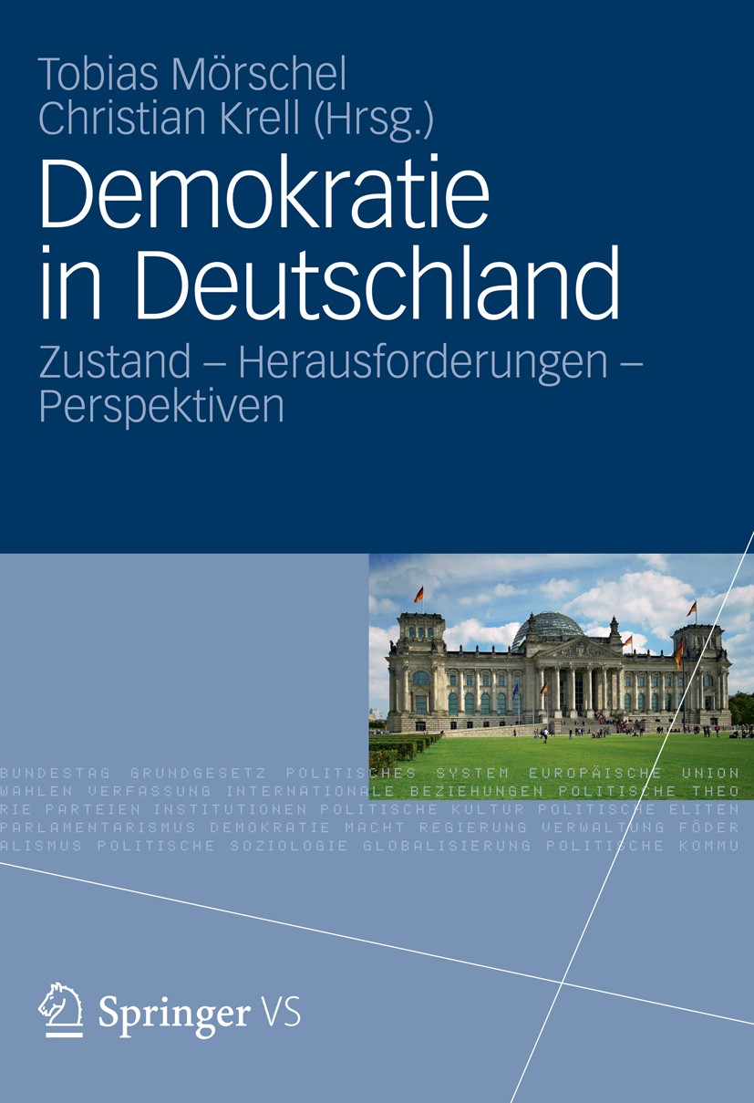 Titlebook: Demokratie in Deutschland; Zustand - Herausford Tobias Mörschel,Christian Krell Book 2012 VS Verlag für Sozialwissenschaften | Springer Fac Titlebook: Demokratie in Deutschland; Zustand - Herausford Tobias Mörschel,Christian Krell Book 2012 VS Verlag für Sozialwissenschaften | Springer Fac