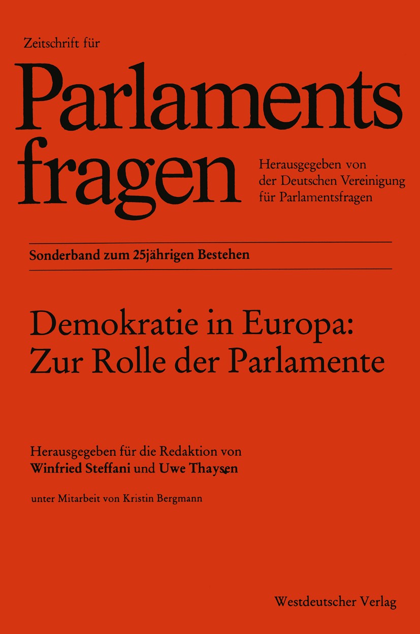 Titlebook: Demokratie in Europa: Zur Rolle der Parlamente; Winfried Steffani,Uwe Thaysen Textbook 1995 Springer Fachmedien Wiesbaden 1995 Demokratie. Titlebook: Demokratie in Europa: Zur Rolle der Parlamente; Winfried Steffani,Uwe Thaysen Textbook 1995 Springer Fachmedien Wiesbaden 1995 Demokratie.