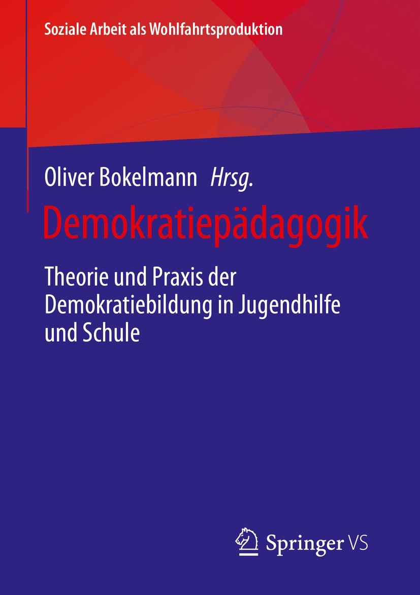 Titlebook: Demokratiepädagogik; Theorie und Praxis d Oliver Bokelmann Book 2023 Der/die Herausgeber bzw. der/die Autor(en), exklusiv lizenziert an Spr Titlebook: Demokratiepädagogik; Theorie und Praxis d Oliver Bokelmann Book 2023 Der/die Herausgeber bzw. der/die Autor(en), exklusiv lizenziert an Spr