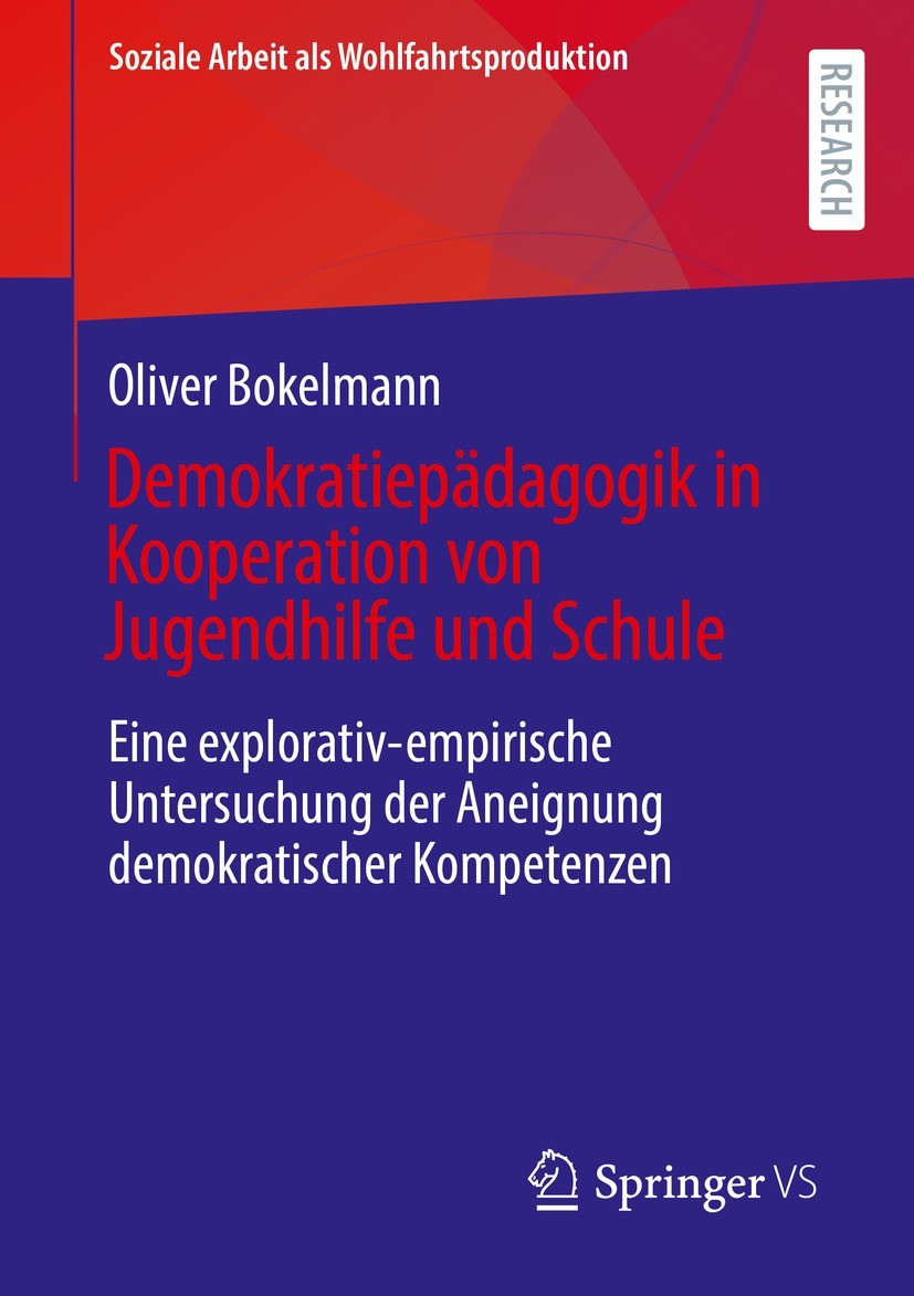 Titlebook: Demokratiepädagogik in Kooperation von Jugendhilfe und Schule; Eine explorativ-empi Oliver Bokelmann Book 2022 Der/die Herausgeber bzw. der Titlebook: Demokratiepädagogik in Kooperation von Jugendhilfe und Schule; Eine explorativ-empi Oliver Bokelmann Book 2022 Der/die Herausgeber bzw. der