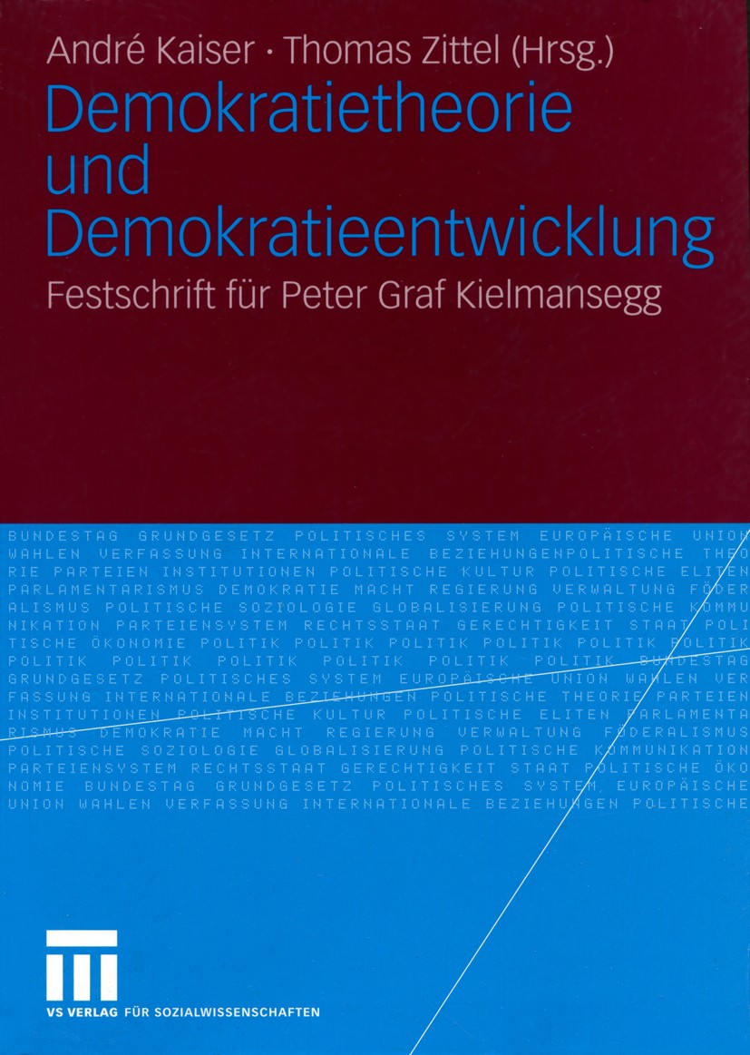 Titlebook: Demokratietheorie und Demokratieentwicklung; Festschrift für Pete André Kaiser,Thomas Zittel Book 2004 VS Verlag für Sozialwissenschaften/G Titlebook: Demokratietheorie und Demokratieentwicklung; Festschrift für Pete André Kaiser,Thomas Zittel Book 2004 VS Verlag für Sozialwissenschaften/G