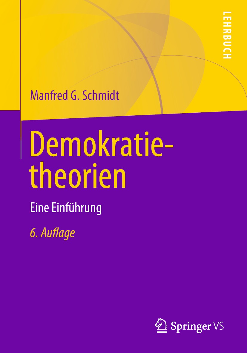 Titlebook: Demokratietheorien; Eine Einführung Manfred G. Schmidt Textbook 2019Latest edition Springer Fachmedien Wiesbaden GmbH, ein Teil von Springe Titlebook: Demokratietheorien; Eine Einführung Manfred G. Schmidt Textbook 2019Latest edition Springer Fachmedien Wiesbaden GmbH, ein Teil von Springe