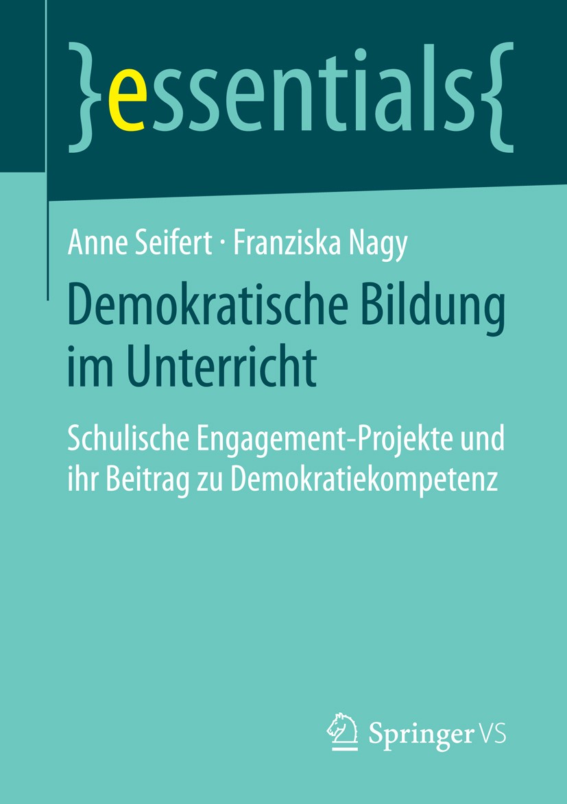 Titlebook: Demokratische Bildung im Unterricht; Schulische Engagemen Anne Seifert,Franziska Nagy Book 2014 Springer Fachmedien Wiesbaden GmbH, ein Tei Titlebook: Demokratische Bildung im Unterricht; Schulische Engagemen Anne Seifert,Franziska Nagy Book 2014 Springer Fachmedien Wiesbaden GmbH, ein Tei
