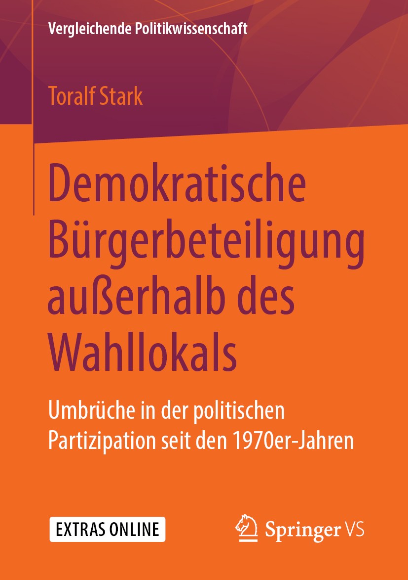 Titlebook: Demokratische Bürgerbeteiligung außerhalb des Wahllokals; Umbrüche in der poli Toralf Stark Book 2019 Der/die Herausgeber bzw. der/die Auto Titlebook: Demokratische Bürgerbeteiligung außerhalb des Wahllokals; Umbrüche in der poli Toralf Stark Book 2019 Der/die Herausgeber bzw. der/die Auto