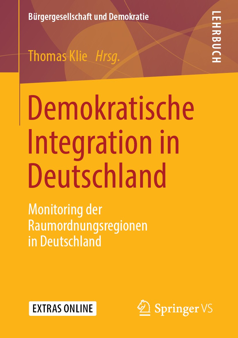 Titlebook: Demokratische Integration in Deutschland; Monitoring der Raumo Thomas Klie Book 2019 Springer Fachmedien Wiesbaden GmbH, ein Teil von Sprin Titlebook: Demokratische Integration in Deutschland; Monitoring der Raumo Thomas Klie Book 2019 Springer Fachmedien Wiesbaden GmbH, ein Teil von Sprin