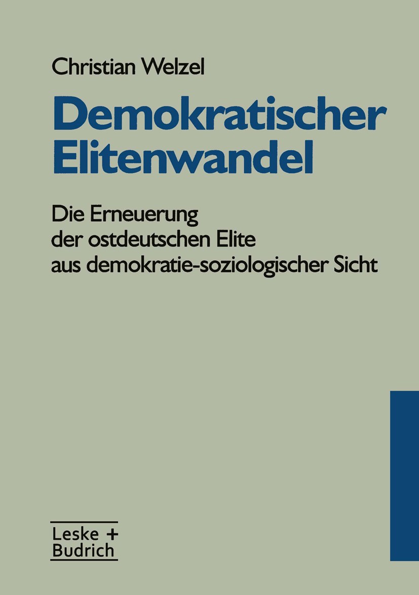 Titlebook: Demokratischer Elitenwandel; Die Erneuerung der o Christian Welzel Book 1997 Springer Fachmedien Wiesbaden 1997 Arbeit.Bundesländer.DDR.Dem Titlebook: Demokratischer Elitenwandel; Die Erneuerung der o Christian Welzel Book 1997 Springer Fachmedien Wiesbaden 1997 Arbeit.Bundesländer.DDR.Dem