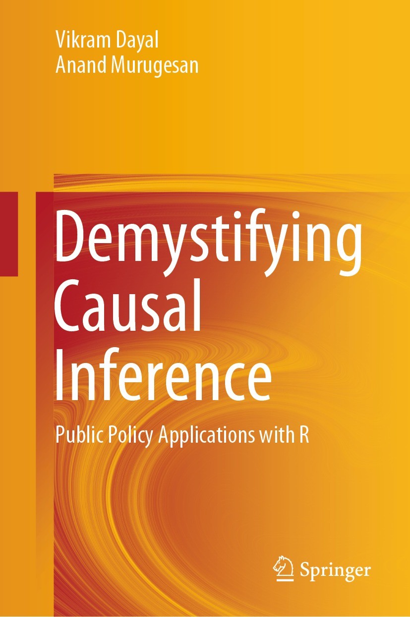 Titlebook: Demystifying Causal Inference; Public Policy Applic Vikram Dayal,Anand Murugesan Textbook 2023 The Editor(s) (if applicable) and The Author Titlebook: Demystifying Causal Inference; Public Policy Applic Vikram Dayal,Anand Murugesan Textbook 2023 The Editor(s) (if applicable) and The Author