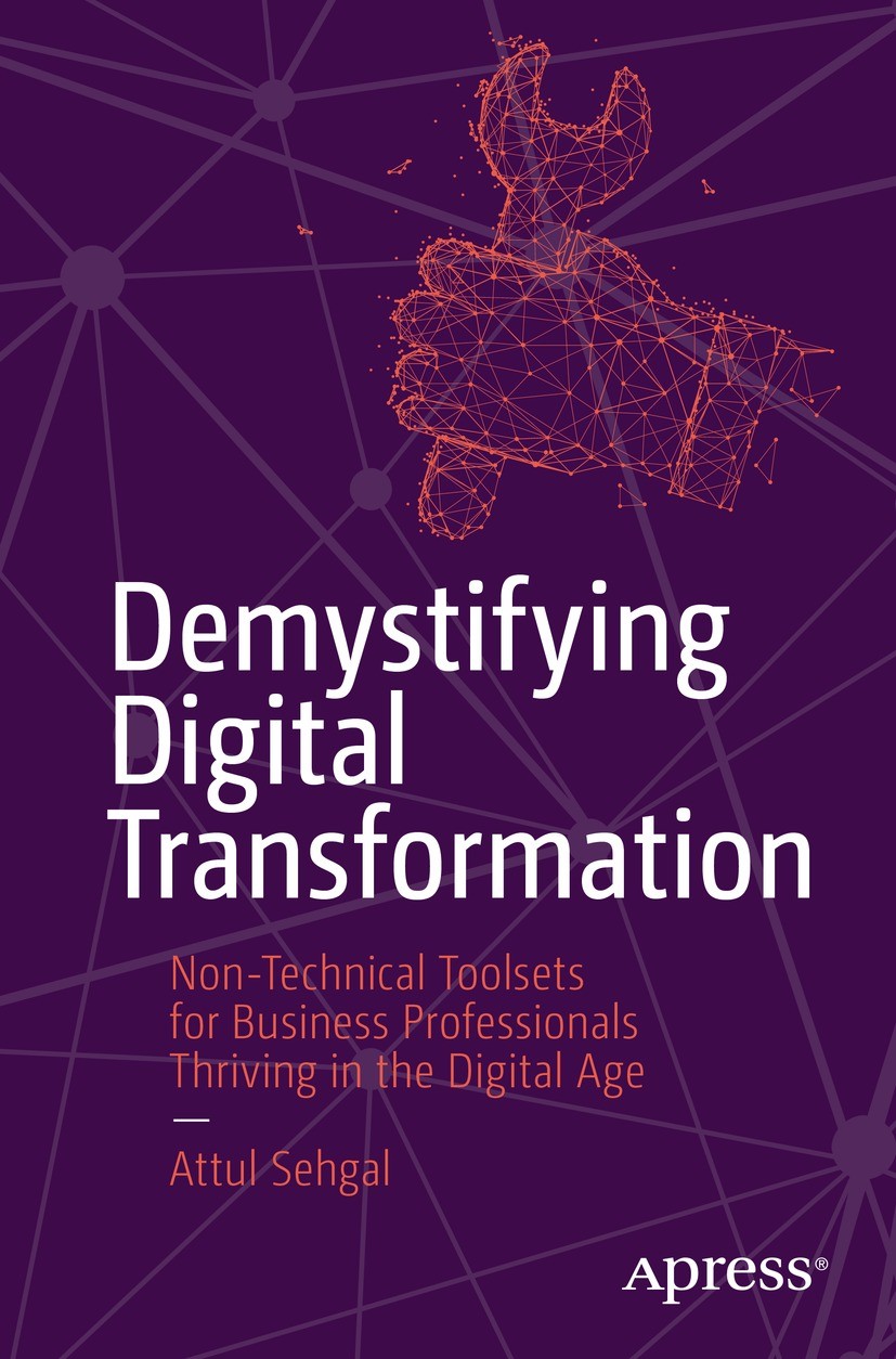 Titlebook: Demystifying Digital Transformation; Non-Technical Toolse Attul Sehgal Book 2024 Attul Sehgal 2024 IOT.Smart Machines.Digital Transformatio Titlebook: Demystifying Digital Transformation; Non-Technical Toolse Attul Sehgal Book 2024 Attul Sehgal 2024 IOT.Smart Machines.Digital Transformatio