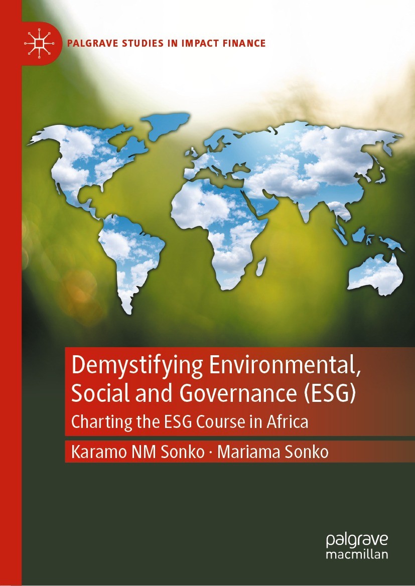 Titlebook: Demystifying Environmental, Social and Governance (ESG); Charting the ESG Cou Karamo NM Sonko,Mariama Sonko Book 2023 The Editor(s) (if app Titlebook: Demystifying Environmental, Social and Governance (ESG); Charting the ESG Cou Karamo NM Sonko,Mariama Sonko Book 2023 The Editor(s) (if app