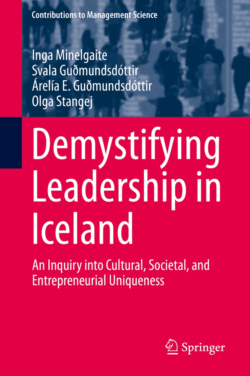 Titlebook: Demystifying Leadership in Iceland; An Inquiry into Cult Inga Minelgaite,Svala Guðmundsdóttir,Olga Stangej Book 2018 Springer International Titlebook: Demystifying Leadership in Iceland; An Inquiry into Cult Inga Minelgaite,Svala Guðmundsdóttir,Olga Stangej Book 2018 Springer International