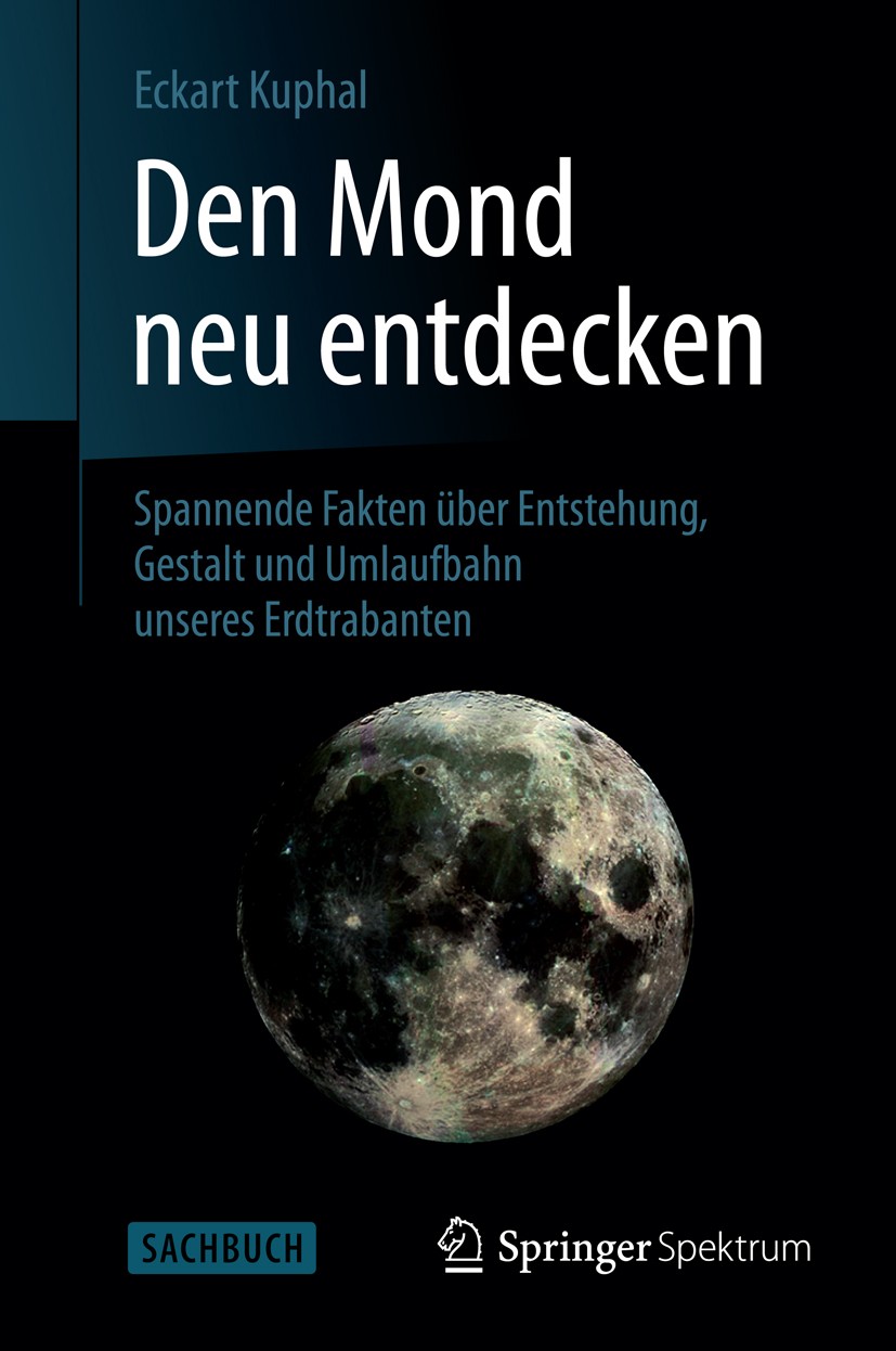 Titlebook: Den Mond neu entdecken; Spannende Fakten übe Eckart Kuphal Book 2013 Springer-Verlag GmbH Deutschland, ein Teil von Springer Nature 2013 As Titlebook: Den Mond neu entdecken; Spannende Fakten übe Eckart Kuphal Book 2013 Springer-Verlag GmbH Deutschland, ein Teil von Springer Nature 2013 As