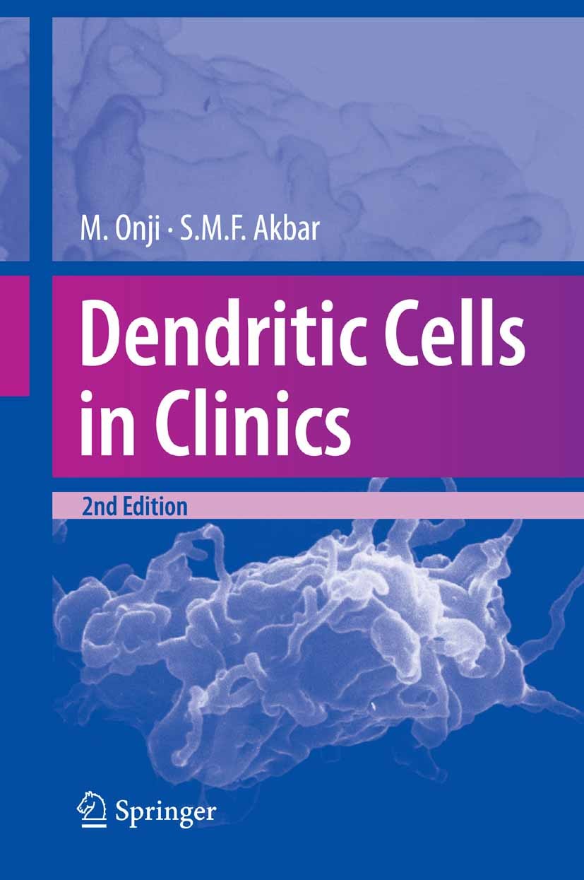 Titlebook: Dendritic Cells in Clinics; Morikazu Onji,Sk. Md. Fazle Akbar Book 2008Latest edition Springer-Verlag Tokyo 2008 Antigen.Antigen presentat Titlebook: Dendritic Cells in Clinics; Morikazu Onji,Sk. Md. Fazle Akbar Book 2008Latest edition Springer-Verlag Tokyo 2008 Antigen.Antigen presentat