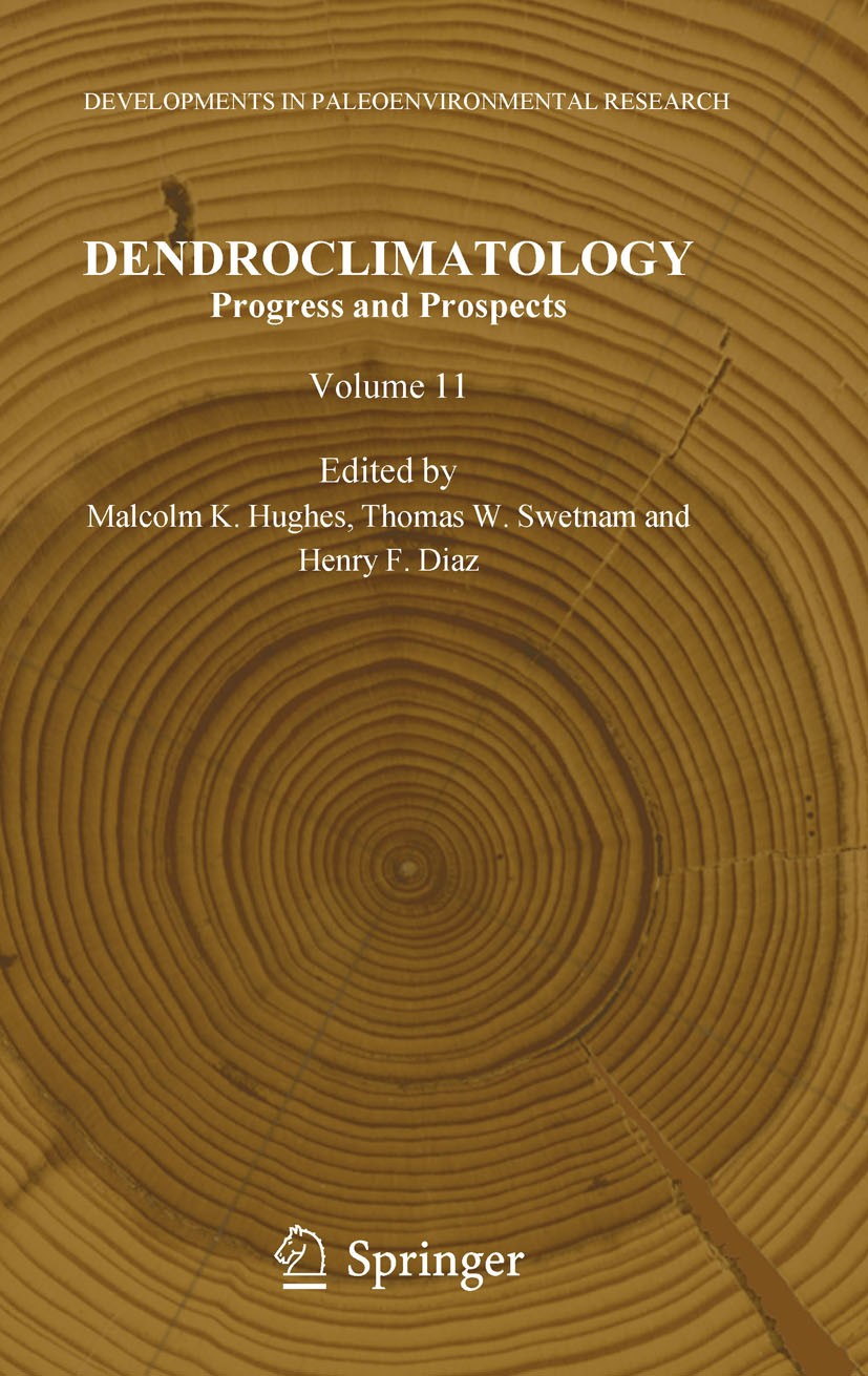 Titlebook: Dendroclimatology; Progress and Prospec Malcolm K. Hughes,Thomas W. Swetnam,Henry F. Diaz Book 2011 Springer Science+Business Media B.V. 20 Titlebook: Dendroclimatology; Progress and Prospec Malcolm K. Hughes,Thomas W. Swetnam,Henry F. Diaz Book 2011 Springer Science+Business Media B.V. 20