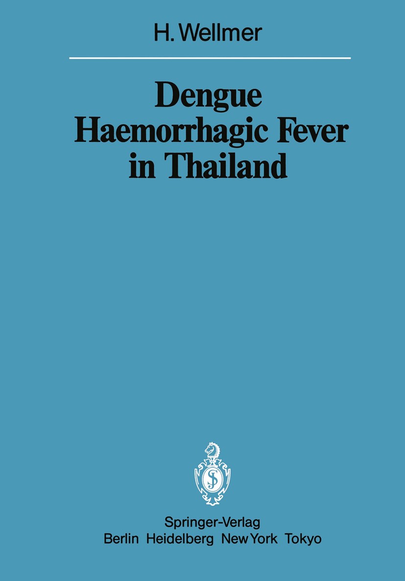 Titlebook: Dengue Haemorrhagic Fever in Thailand; Geomedical Observati Hella Wellmer Conference proceedings 1983 Springer-Verlag Berlin Heidelberg 198 Titlebook: Dengue Haemorrhagic Fever in Thailand; Geomedical Observati Hella Wellmer Conference proceedings 1983 Springer-Verlag Berlin Heidelberg 198