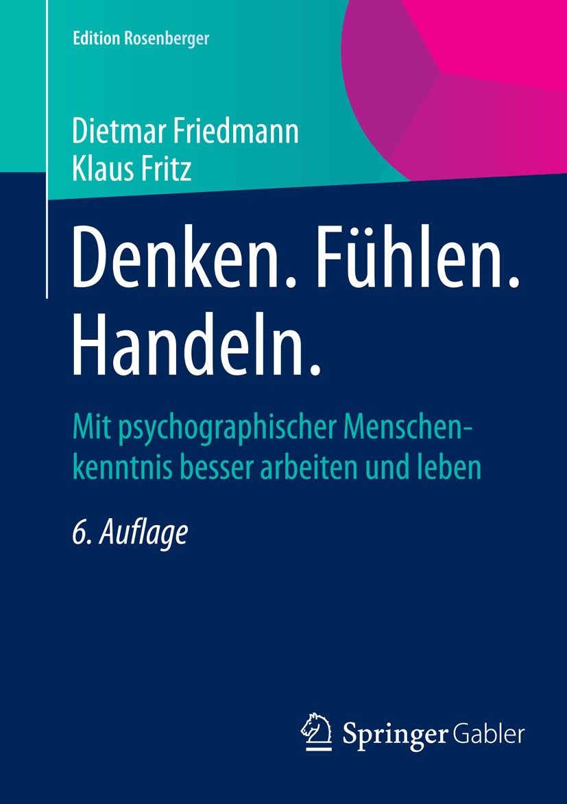 Titlebook: Denken. Fühlen. Handeln.; Mit psychographische Dietmar Friedmann,Klaus Fritz Book 2015Latest edition Springer Fachmedien Wiesbaden 2015 Bez Titlebook: Denken. Fühlen. Handeln.; Mit psychographische Dietmar Friedmann,Klaus Fritz Book 2015Latest edition Springer Fachmedien Wiesbaden 2015 Bez