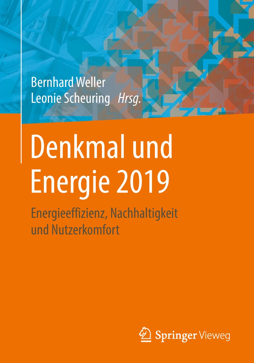 Titlebook: Denkmal und Energie 2019; Energieeffizienz, Na Bernhard Weller,Leonie Scheuring Conference proceedings 2018 Springer Fachmedien Wiesbaden G Titlebook: Denkmal und Energie 2019; Energieeffizienz, Na Bernhard Weller,Leonie Scheuring Conference proceedings 2018 Springer Fachmedien Wiesbaden G