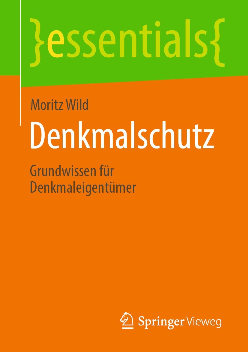 Titlebook: Denkmalschutz; Grundwissen für Denk Moritz Wild Book 2024 Der/die Herausgeber bzw. der/die Autor(en), exklusiv lizenziert an Springer Fachm Titlebook: Denkmalschutz; Grundwissen für Denk Moritz Wild Book 2024 Der/die Herausgeber bzw. der/die Autor(en), exklusiv lizenziert an Springer Fachm