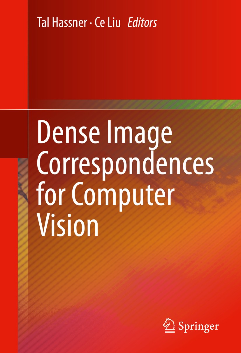 Titlebook: Dense Image Correspondences for Computer Vision; Tal Hassner,Ce Liu Book 2016 Springer International Publishing Switzerland 2016 Annotatio Titlebook: Dense Image Correspondences for Computer Vision; Tal Hassner,Ce Liu Book 2016 Springer International Publishing Switzerland 2016 Annotatio
