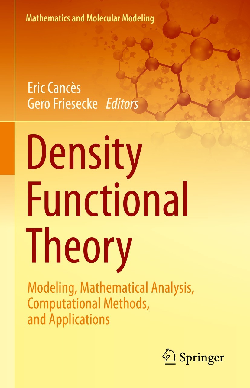 Titlebook: Density Functional Theory; Modeling, Mathematic Eric Cancès,Gero Friesecke Book 2023 The Editor(s) (if applicable) and The Author(s), under Titlebook: Density Functional Theory; Modeling, Mathematic Eric Cancès,Gero Friesecke Book 2023 The Editor(s) (if applicable) and The Author(s), under