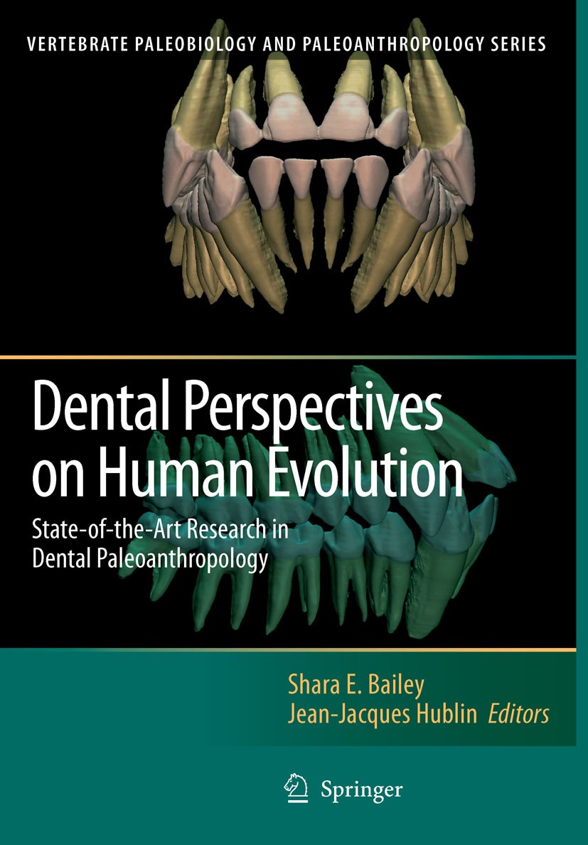 Titlebook: Dental Perspectives on Human Evolution; State of the Art Res Shara E. Bailey,Jean-Jacques Hublin Book 2007 Springer Science+Business Media Titlebook: Dental Perspectives on Human Evolution; State of the Art Res Shara E. Bailey,Jean-Jacques Hublin Book 2007 Springer Science+Business Media