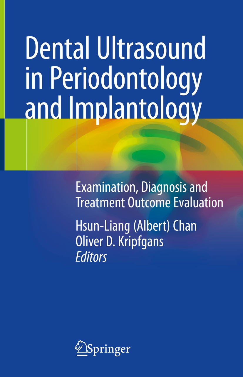 Titlebook: Dental Ultrasound in Periodontology and Implantology; Examination, Diagnos Hsun-Liang (Albert) Chan,Oliver D. Kripfgans Book 2021 Springer Titlebook: Dental Ultrasound in Periodontology and Implantology; Examination, Diagnos Hsun-Liang (Albert) Chan,Oliver D. Kripfgans Book 2021 Springer