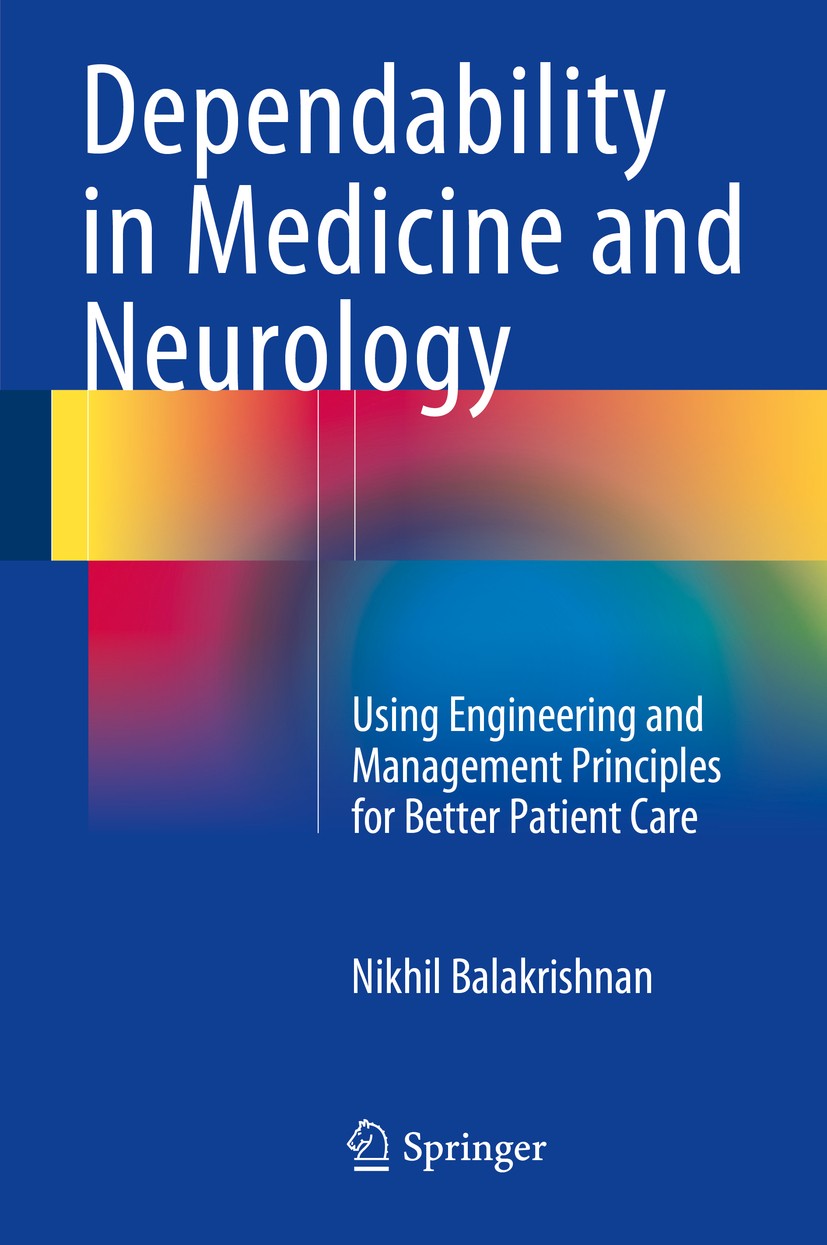 Titlebook: Dependability in Medicine and Neurology; Using Engineering an Nikhil Balakrishnan Book 2015 Springer International Publishing Switzerland 2 Titlebook: Dependability in Medicine and Neurology; Using Engineering an Nikhil Balakrishnan Book 2015 Springer International Publishing Switzerland 2