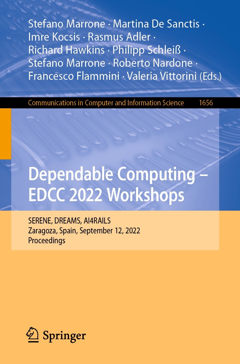 Titlebook: Dependable Computing – EDCC 2022 Workshops; SERENE, DREAMS, AI4R Stefano Marrone,Martina De Sanctis,Valeria Vittori Conference proceedings Titlebook: Dependable Computing – EDCC 2022 Workshops; SERENE, DREAMS, AI4R Stefano Marrone,Martina De Sanctis,Valeria Vittori Conference proceedings
