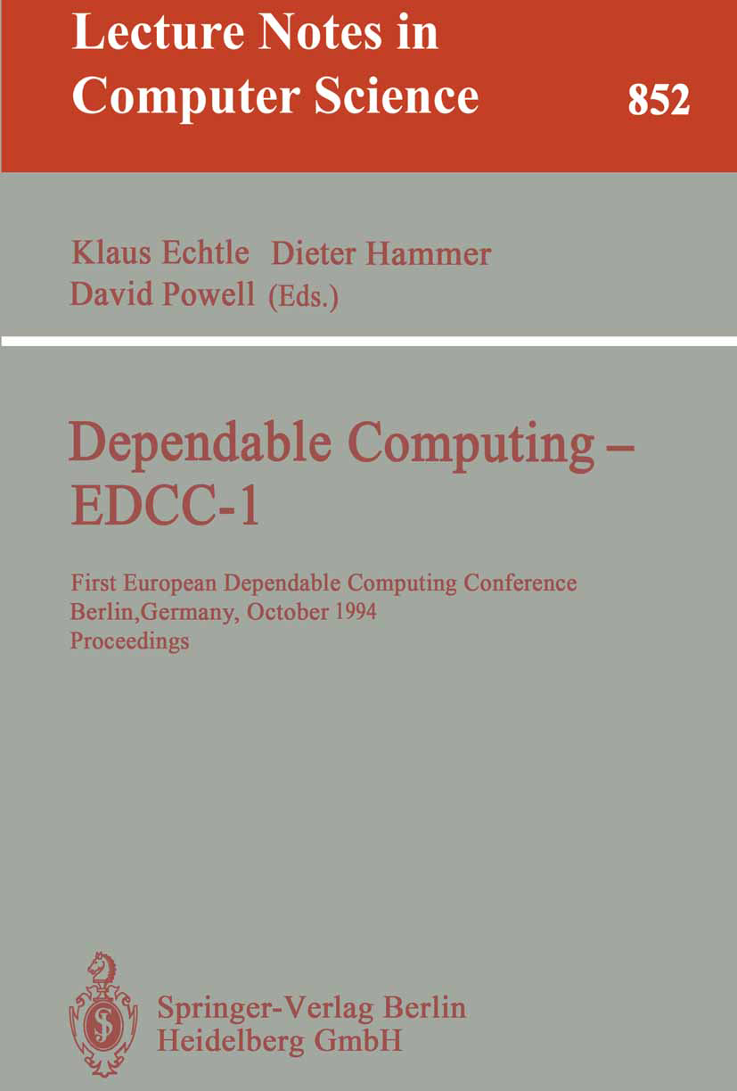 Titlebook: Dependable Computing - EDCC-1; First European Depen Klaus Echtle,Dieter Hammer,David Powell Conference proceedings 1994 Springer-Verlag Ber Titlebook: Dependable Computing - EDCC-1; First European Depen Klaus Echtle,Dieter Hammer,David Powell Conference proceedings 1994 Springer-Verlag Ber