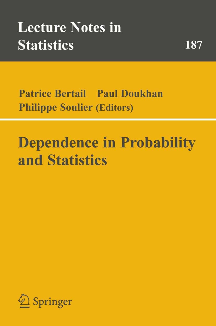 Titlebook: Dependence in Probability and Statistics; Patrice Bertail,Philippe Soulier,Paul Doukhan Book 2006 Springer-Verlag New York 2006 Estimator. Titlebook: Dependence in Probability and Statistics; Patrice Bertail,Philippe Soulier,Paul Doukhan Book 2006 Springer-Verlag New York 2006 Estimator.