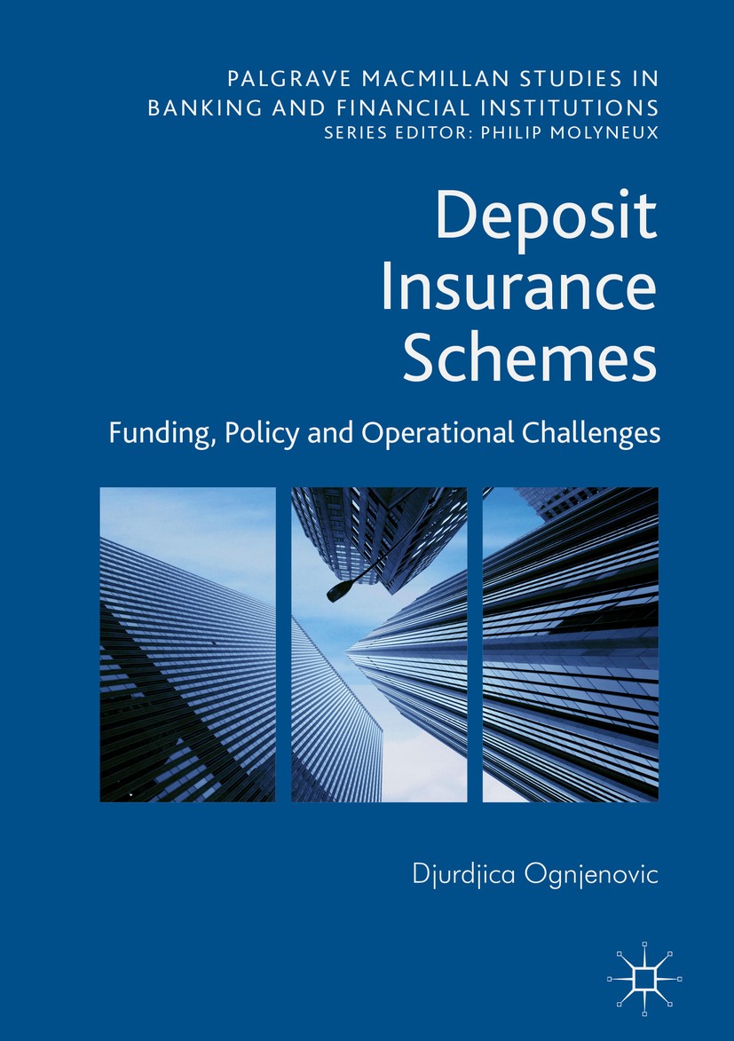 Titlebook: Deposit Insurance Schemes; Funding, Policy and Djurdjica Ognjenovic Book 2017 The Editor(s) (if applicable) and The Author(s), under exclu Titlebook: Deposit Insurance Schemes; Funding, Policy and Djurdjica Ognjenovic Book 2017 The Editor(s) (if applicable) and The Author(s), under exclu
