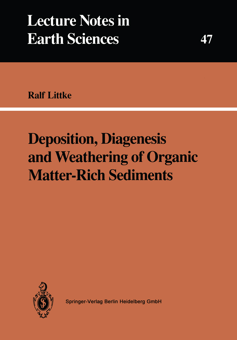 Titlebook: Deposition, Diagenesis and Weathering of Organic Matter-Rich Sediments; Ralf Littke Book 1993 Springer-Verlag Berlin Heidelberg 1993 Bildu Titlebook: Deposition, Diagenesis and Weathering of Organic Matter-Rich Sediments; Ralf Littke Book 1993 Springer-Verlag Berlin Heidelberg 1993 Bildu
