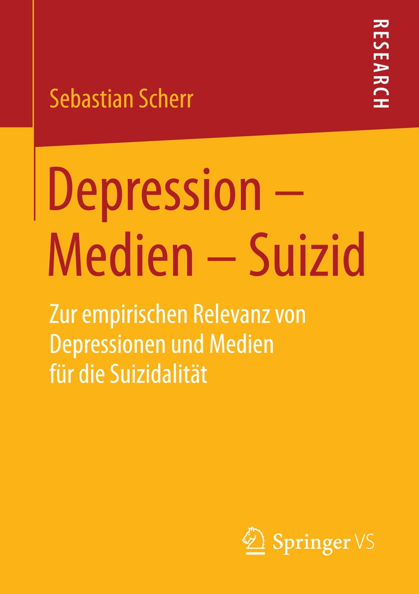 Titlebook: Depression – Medien – Suizid; Zur empirischen Rele Sebastian Scherr Book 2016 Springer Fachmedien Wiesbaden 2016 Medienbezogenes Diathese-S Titlebook: Depression – Medien – Suizid; Zur empirischen Rele Sebastian Scherr Book 2016 Springer Fachmedien Wiesbaden 2016 Medienbezogenes Diathese-S