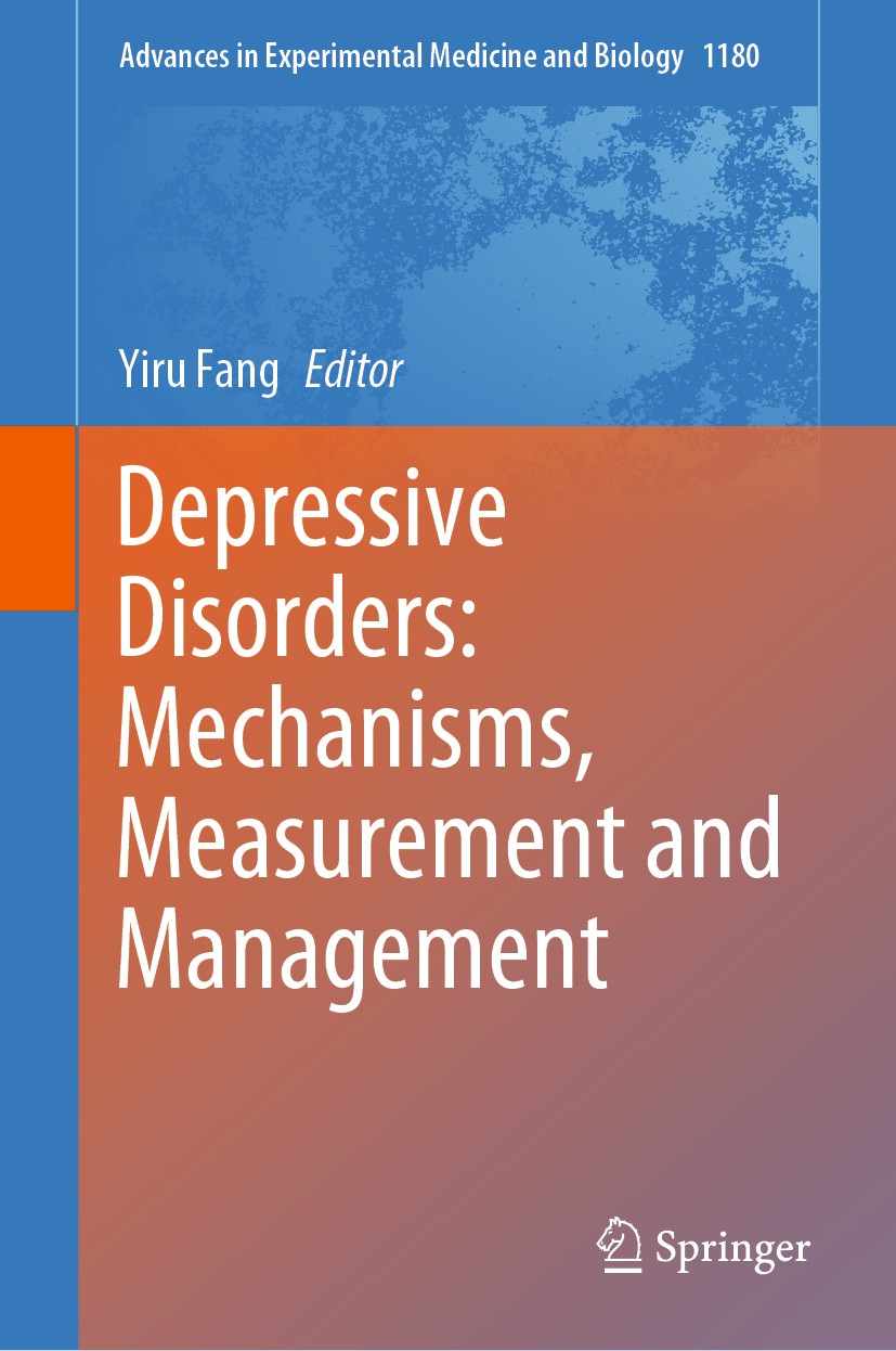 Titlebook: Depressive Disorders: Mechanisms, Measurement and Management; Yiru Fang Book 2019 Springer Nature Singapore Pte Ltd. 2019 Depression.Biolo Titlebook: Depressive Disorders: Mechanisms, Measurement and Management; Yiru Fang Book 2019 Springer Nature Singapore Pte Ltd. 2019 Depression.Biolo