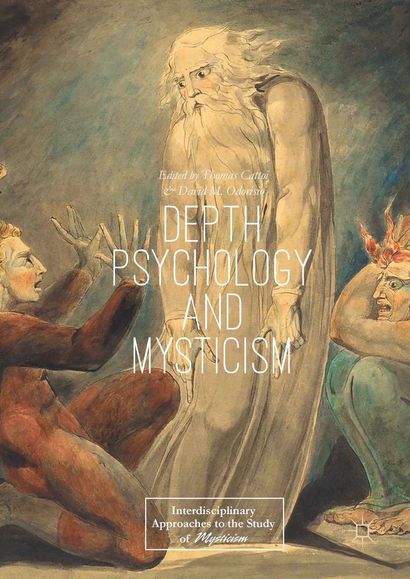 Titlebook: Depth Psychology and Mysticism; Thomas Cattoi,David M. Odorisio Book 2018 The Editor(s) (if applicable) and The Author(s) 2018 psychothera Titlebook: Depth Psychology and Mysticism; Thomas Cattoi,David M. Odorisio Book 2018 The Editor(s) (if applicable) and The Author(s) 2018 psychothera
