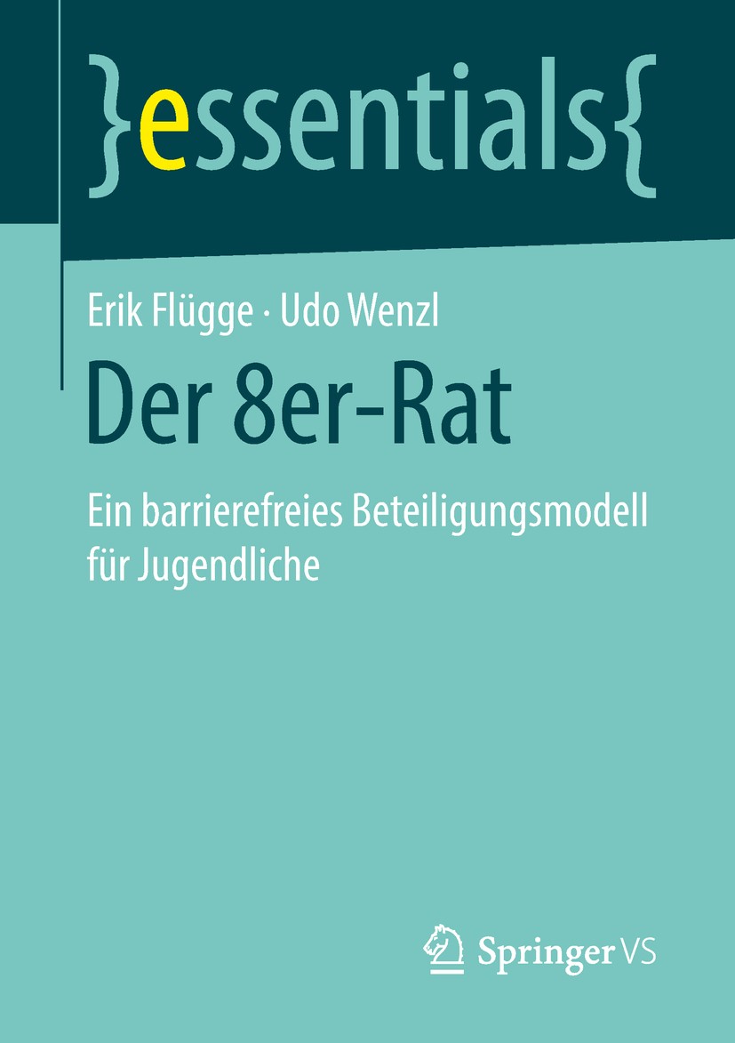 Titlebook: Der 8er-Rat; Ein barrierefreies B Erik Flügge,Udo Wenzl Book 2018 Springer Fachmedien Wiesbaden GmbH, ein Teil von Springer Nature 2018 Jug Titlebook: Der 8er-Rat; Ein barrierefreies B Erik Flügge,Udo Wenzl Book 2018 Springer Fachmedien Wiesbaden GmbH, ein Teil von Springer Nature 2018 Jug