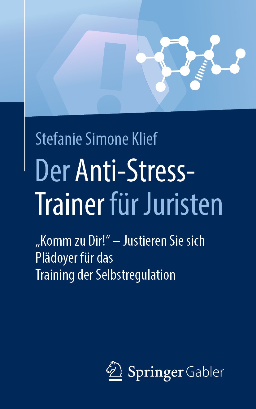 Titlebook: Der Anti-Stress-Trainer für Juristen; Titlebook: Der Anti-Stress-Trainer für Juristen;