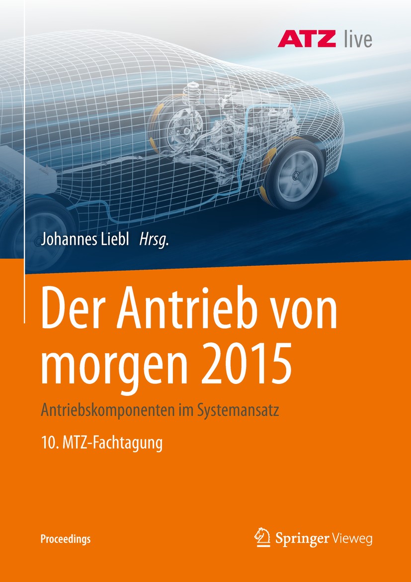 Titlebook: Der Antrieb von morgen 2015; Antriebskomponenten Johannes Liebl Conference proceedings 2018 Springer Fachmedien Wiesbaden GmbH 2018 Elektr Titlebook: Der Antrieb von morgen 2015; Antriebskomponenten Johannes Liebl Conference proceedings 2018 Springer Fachmedien Wiesbaden GmbH 2018 Elektr