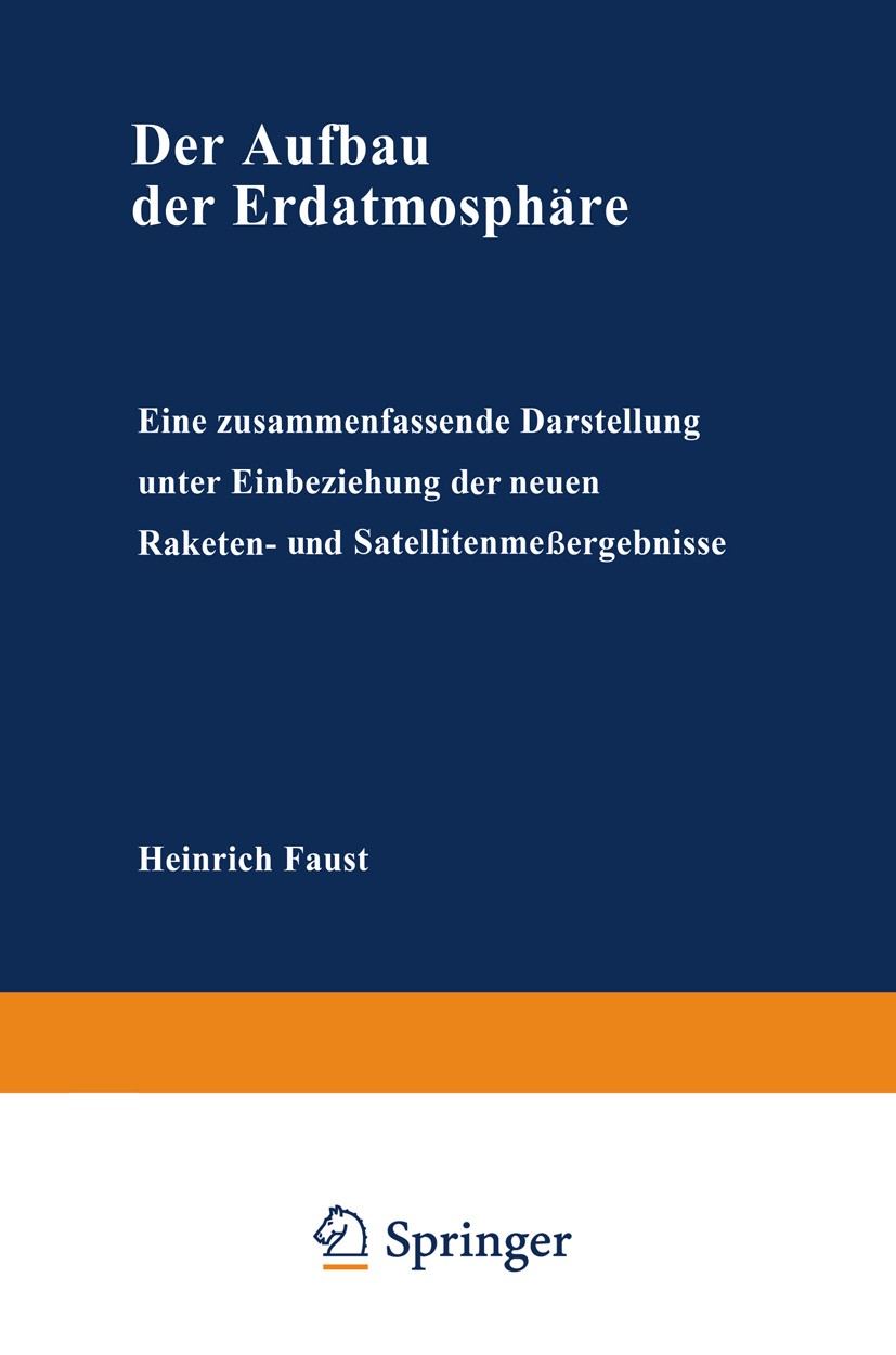 Titlebook: Der Aufbau der Erdatmosphäre; Eine zusammenfassend Heinrich Faust Book 1967 Springer Fachmedien Wiesbaden 1967 Atmosphäre.Erkenntnis.Geophy Titlebook: Der Aufbau der Erdatmosphäre; Eine zusammenfassend Heinrich Faust Book 1967 Springer Fachmedien Wiesbaden 1967 Atmosphäre.Erkenntnis.Geophy