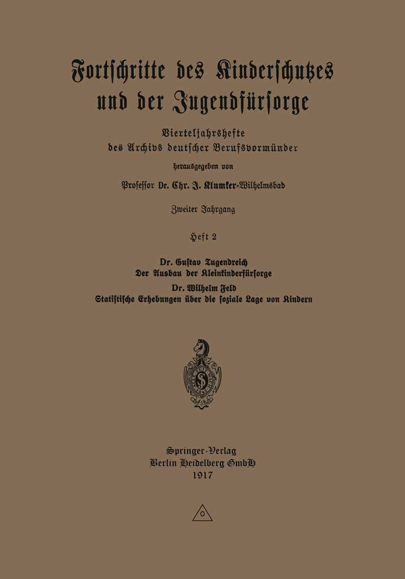 Titlebook: Der Ausbau der Kleinkinderfürsorge. Statistische Erhebungen über die soziale Lage von Kindern; Gustav Tugendreich,Wilhelm Feld Book 1917 S Titlebook: Der Ausbau der Kleinkinderfürsorge. Statistische Erhebungen über die soziale Lage von Kindern; Gustav Tugendreich,Wilhelm Feld Book 1917 S