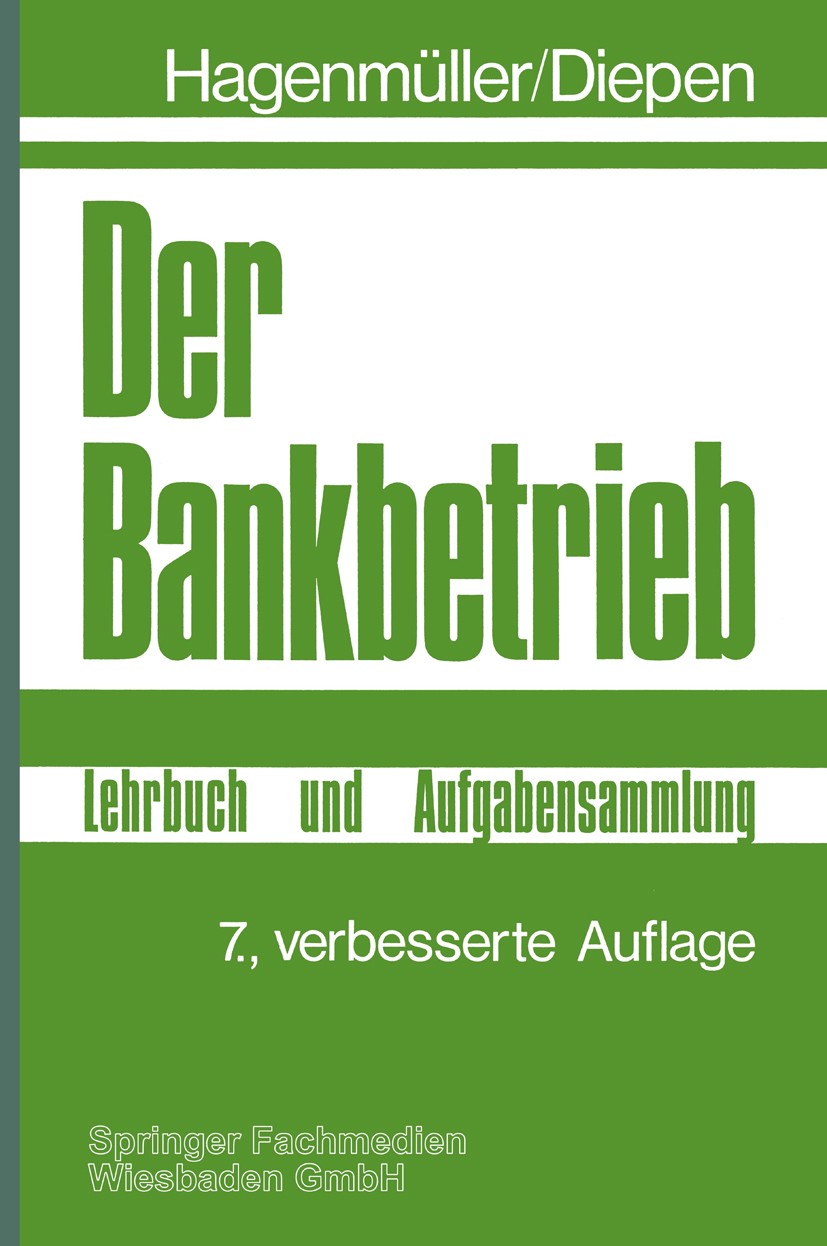 Titlebook: Der Bankbetrieb; Lehrbuch und Aufgabe Gerhard Diepen Book 1975Latest edition Springer Fachmedien Wiesbaden 1975 Auslandsgeschäft.Bankbetrie Titlebook: Der Bankbetrieb; Lehrbuch und Aufgabe Gerhard Diepen Book 1975Latest edition Springer Fachmedien Wiesbaden 1975 Auslandsgeschäft.Bankbetrie