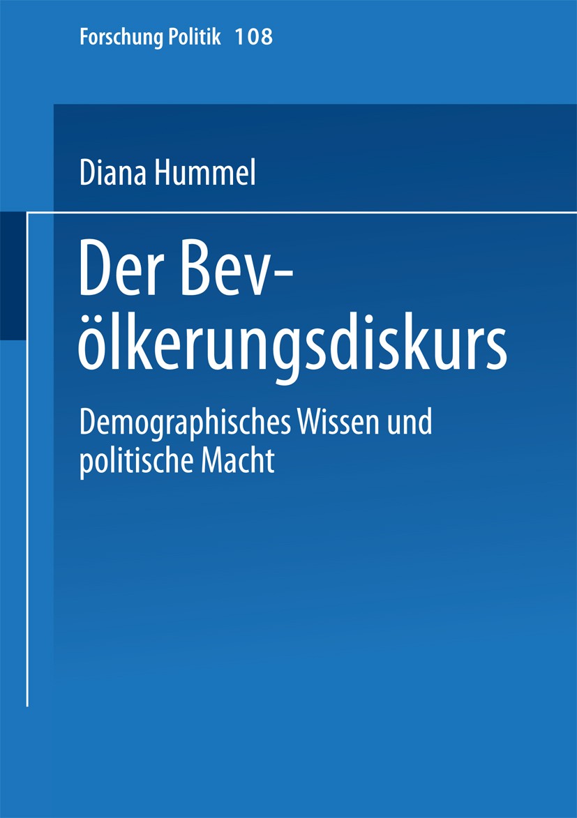 Titlebook: Der Bevölkerungsdiskurs; Demographisches Wiss Diana Hummel Book 2000 Springer Fachmedien Wiesbaden 2000 Arbeit.Bevölkerung.Bevölkerungsentw Titlebook: Der Bevölkerungsdiskurs; Demographisches Wiss Diana Hummel Book 2000 Springer Fachmedien Wiesbaden 2000 Arbeit.Bevölkerung.Bevölkerungsentw